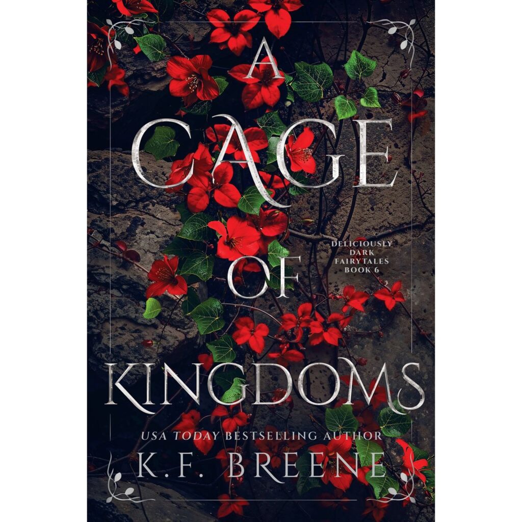 A Cage of Kingdoms: Deliciously Dark Fairytales, Book 6