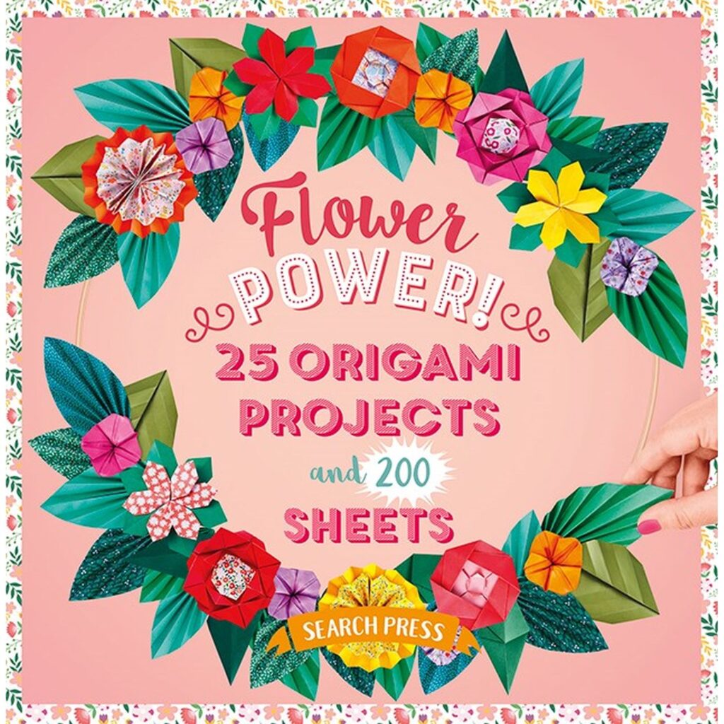 Flower Power! 25 Origami Projects 200 Sheets