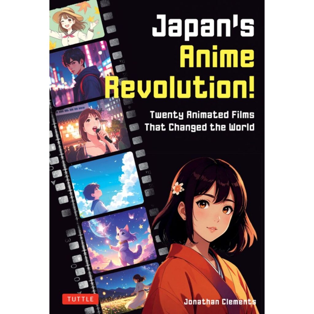 Japan’s Anime Revolution!: Twenty Animated Films That Changed the World